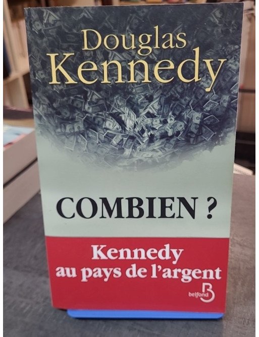 Combien ? de Douglas Kennedy : L'argent et la condition humaine