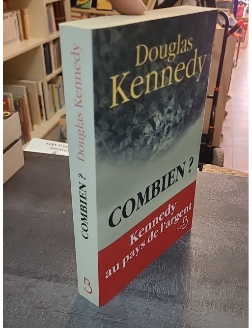 Combien ? de Douglas Kennedy : L'argent et la condition humaine