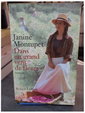 Dans un grand vent de fleurs de Janine Montupet : Roman sur la passion et le parfum