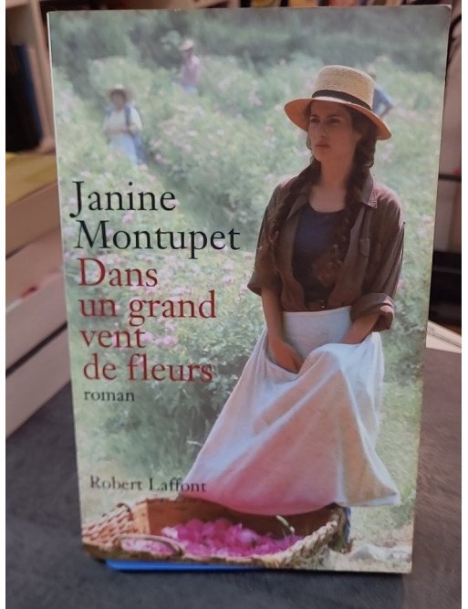 Dans un grand vent de fleurs de Janine Montupet : Roman sur la passion et le parfum