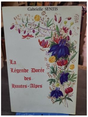 La Légende Dorée des Hautes-Alpes par Sentis : Découvrez les mystères de la région