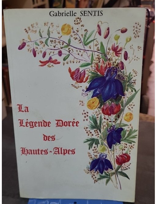 La Légende Dorée des Hautes-Alpes par Sentis : Découvrez les mystères de la région