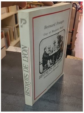 Bistrots de Lyon : Histoires et légendes par Bernard Frangin, Guy Borgé, Marjorie Borgé