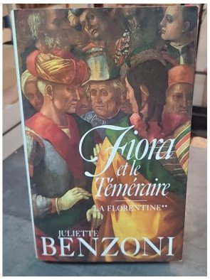 La Florentine. Tome 2 : Fiora et le Téméraire par Juliette Benzoni