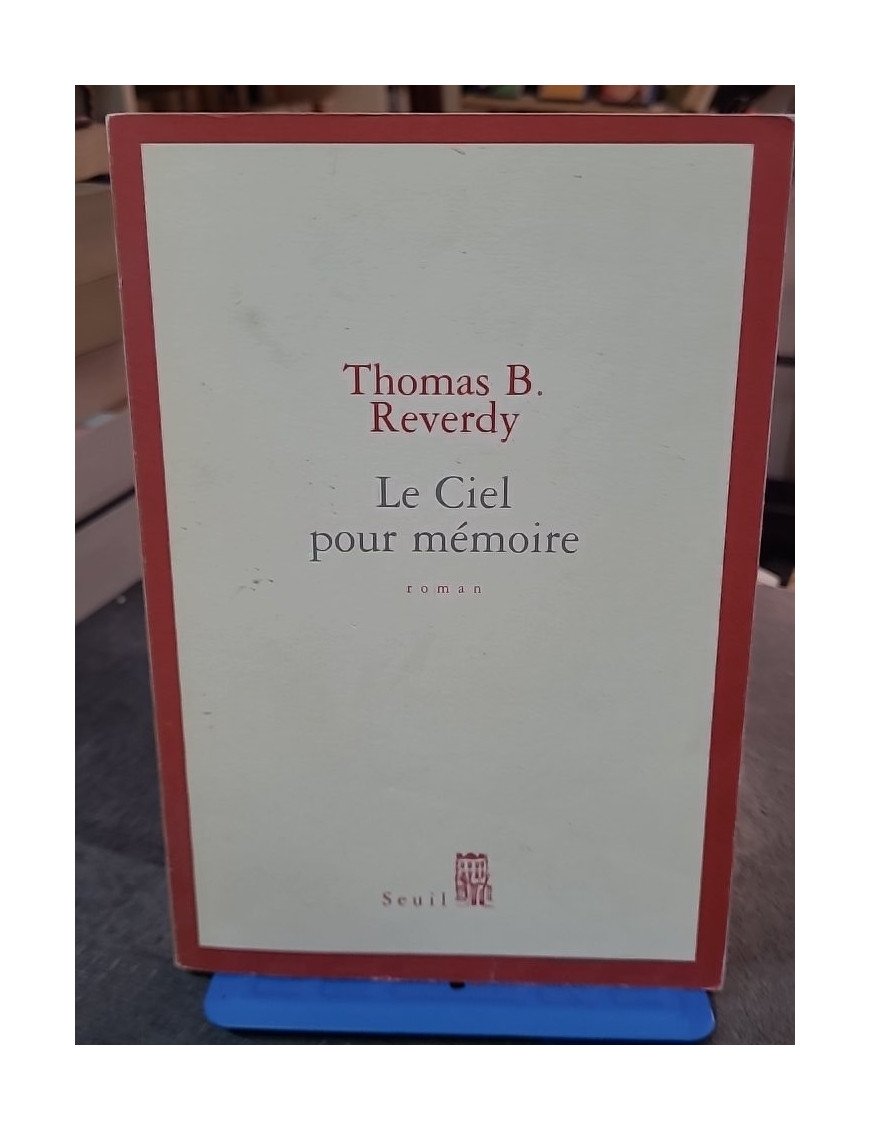 Le Ciel pour mémoire par Thomas B. Reverdy : Une quête poignante à travers le temps et la mémoire