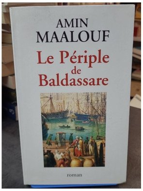 Le périple de Baldassare d'Amin Maalouf : un voyage initiatique au XVIIe siècle