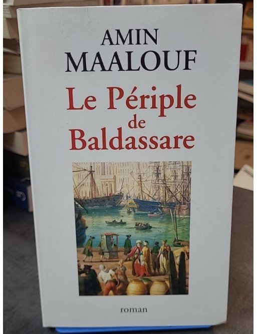 Le périple de Baldassare d'Amin Maalouf : un voyage initiatique au XVIIe siècle