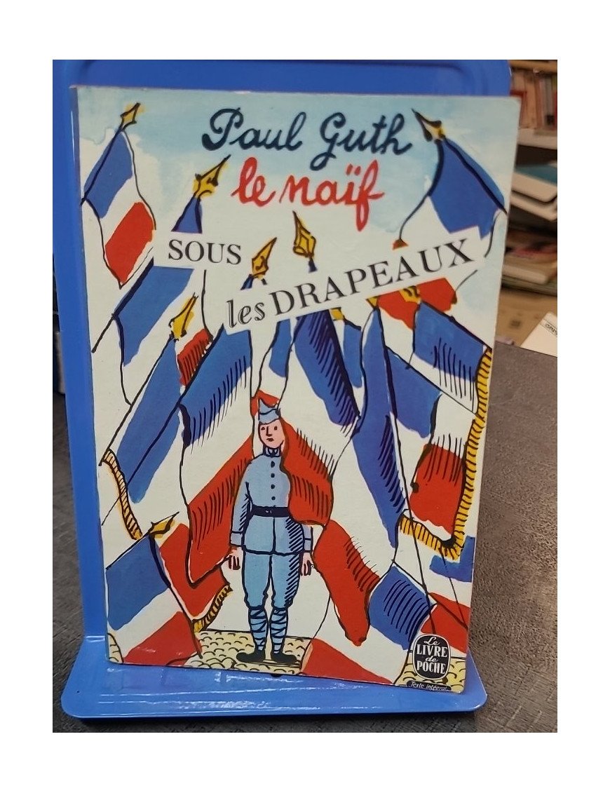 Le Naïf Sous Les Drapeaux par Paul Guth : les aventures d'un jeune homme au service militaire