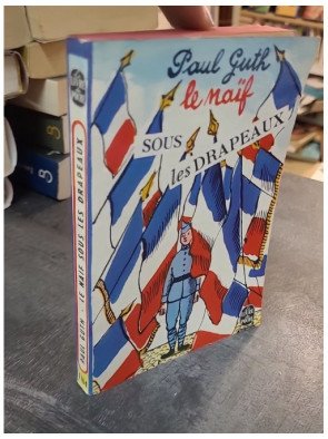 Le Naïf Sous Les Drapeaux par Paul Guth : les aventures d'un jeune homme au service militaire