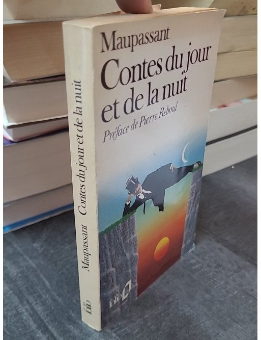 Contes du jour et de la nuit par Guy de Maupassant : Recueil de nouvelles classiques et mordantes