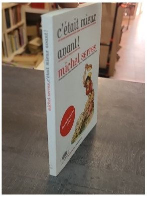 C'était mieux avant ! - Une réponse philosophique de Michel Serres