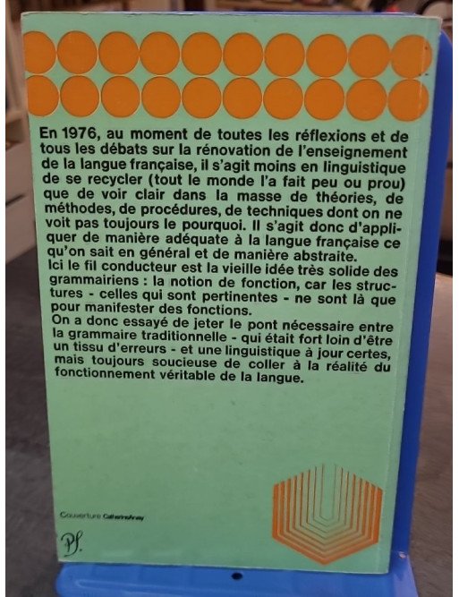 Clefs pour la langue française par Georges Mounin : Essai de grammaire et linguistique
