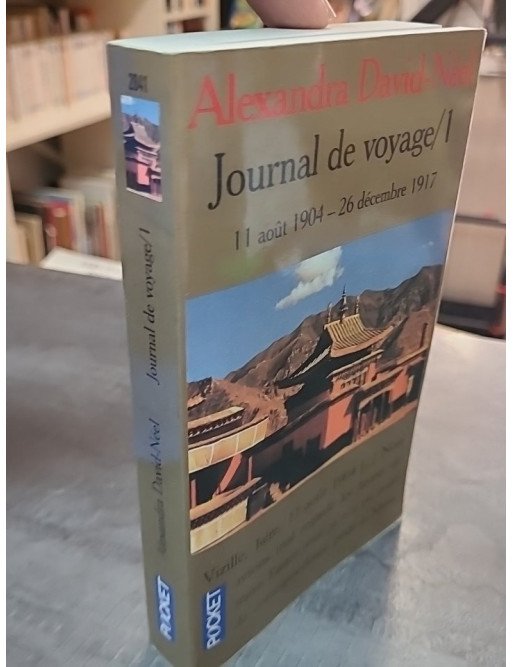 Journal de voyage, tome 1 par Alexandra David-Néel : Récits et aventures d'une exploratrice hors du commun
