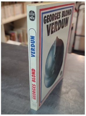 Verdun de Georges Blond : le récit détaillé d'une des plus grandes batailles de la Première Guerre mondiale