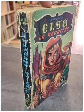 Elsa la révoltée par Saint-Valery : un roman captivant publié en 1954