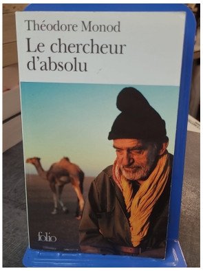 Le Chercheur d'absolu - Textes de combat par Théodore Monod
