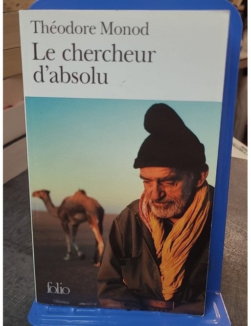Le Chercheur d'absolu - Textes de combat par Théodore Monod