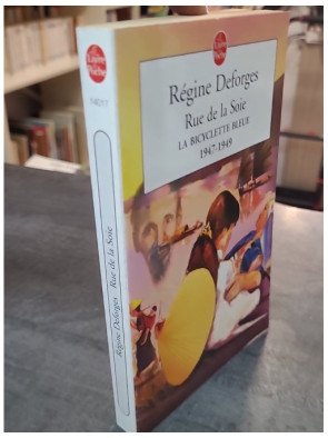 La Bicyclette bleue, tome 5 : Rue de la Soie, 1947-1949 par Régine Deforges