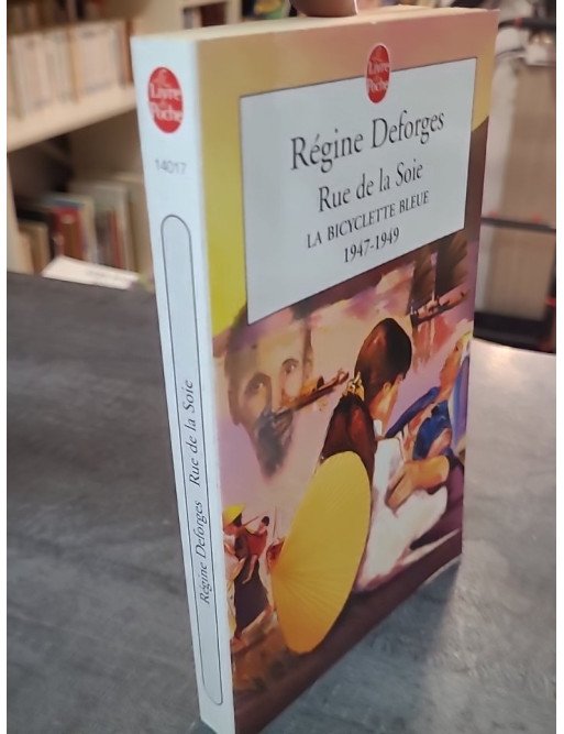 La Bicyclette bleue, tome 5 : Rue de la Soie, 1947-1949 par Régine Deforges