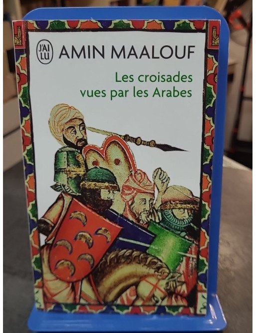 Les Croisades vues par les Arabes : Une Perspective Historique Unique par Amin Maalouf