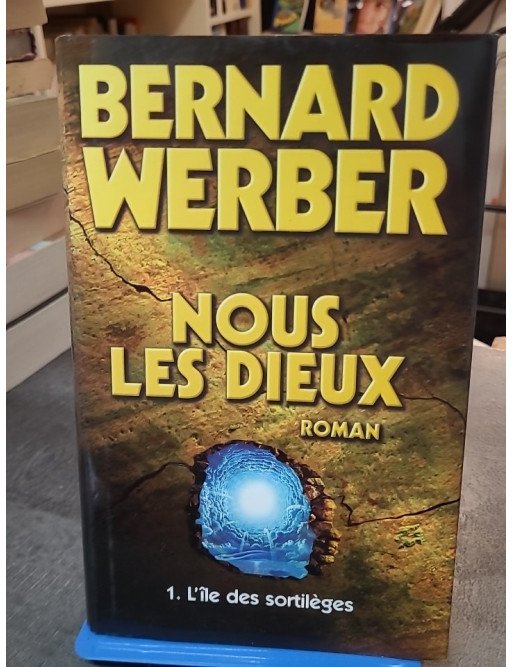 L'île des sortilèges (Nous, les dieux) - Le premier tome d'une aventure divine par Bernard Werber