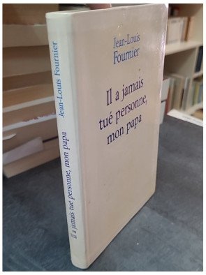Il a jamais tué personne, mon papa - Le Grand livre du mois - Jean-Louis Fournier