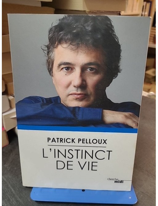 L'instinct de vie par Patrick Pelloux : un chemin de reconstruction après le drame