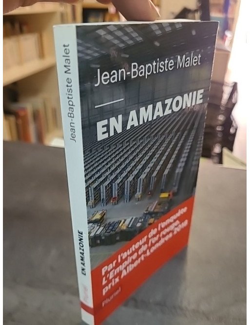En Amazonie - Suivi De Reportages En Allemagne, France Et Italie (2013-2017) par Jean-Baptiste Malet