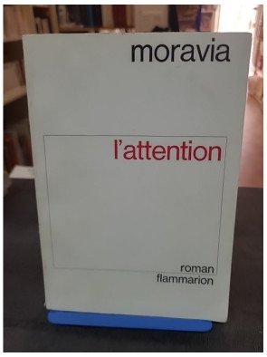 L'Attention d'Alberto Moravia : Analyse et résumé du roman classique