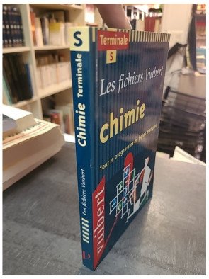 Chimie, terminale S : Fichiers Vuibert par Faye