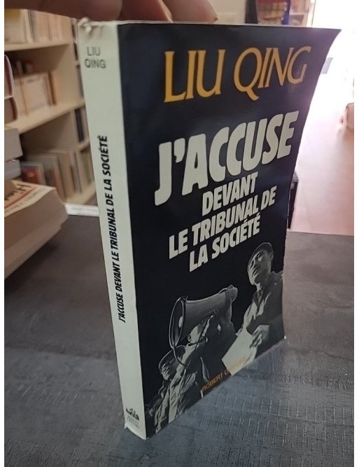 J'accuse devant le tribunal de la société par Liu Quing, un témoignage bouleversant