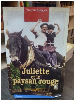 Juliette et le paysan rouge : un roman de Françoise Espagnet sur la vie rurale en France