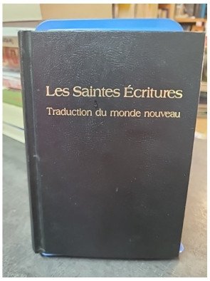 Les Saintes Ecritures : Traduction Du Monde Nouveau par les Témoins de Jéhovah, Édition 1987