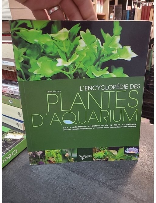 L'encyclopédie des plantes d'aquarium : guide pour aquariophiles par Peter Hiscock