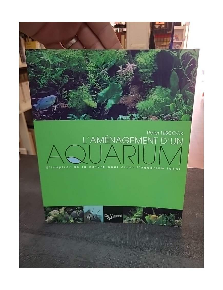 L'aménagement d'un aquarium : S'inspirer de la nature par Peter Hiscock