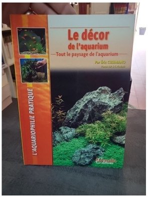 Le décor de l'aquarium : guide pour un paysage aquatique réussi par Éric Cusimano