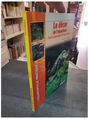 Le décor de l'aquarium : guide pour un paysage aquatique réussi par Éric Cusimano