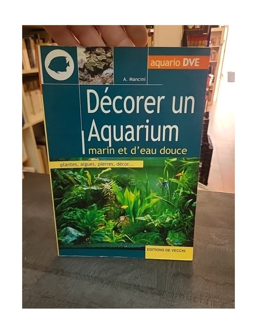 Décorer un aquarium marin et d'eau douce : le guide par A Mancini