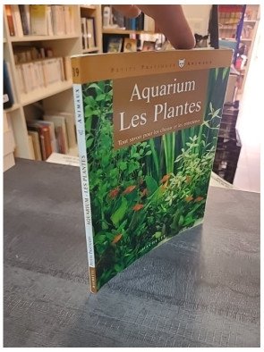 Aquarium, Les Plantes : guide pour un jardin aquatique luxuriant par I Scheurmann