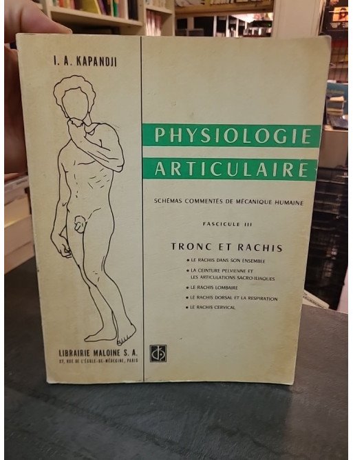 Physiologie Articulaire : Tronc, Rachis et Tête (Fascicule 3) par I.A. Kapandji
