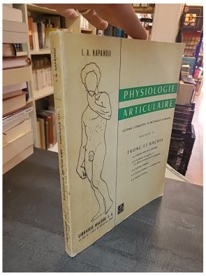 Physiologie Articulaire : Tronc, Rachis et Tête (Fascicule 3) par I.A. Kapandji
