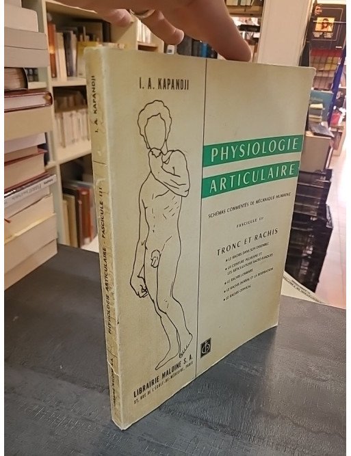 Physiologie Articulaire : Tronc, Rachis et Tête (Fascicule 3) par I.A. Kapandji