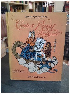 Contes Roses De Ma Mère-Grand de Charles Robert-Dumas : Une édition de 1932 par la librairie Furne BOIVIN & CIE
