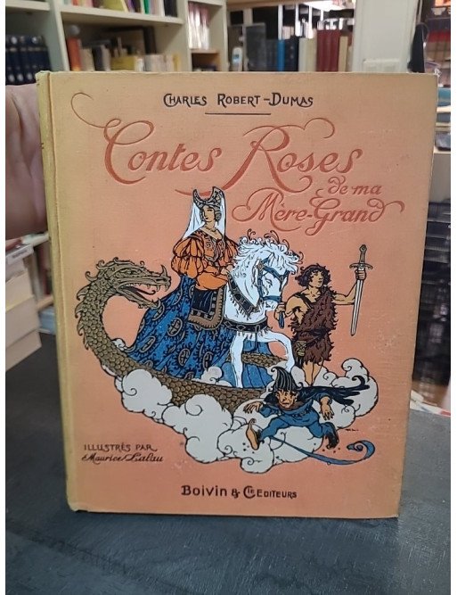 Contes Roses De Ma Mère-Grand de Charles Robert-Dumas : Une édition de 1932 par la librairie Furne BOIVIN & CIE