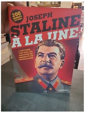 Joseph Staline à la Une : L'histoire vue par les archives de presse par Olivier Luciani