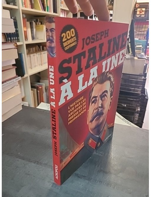 Joseph Staline à la Une : L'histoire vue par les archives de presse par Olivier Luciani