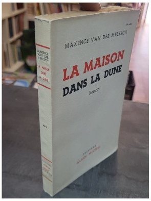 La Maison dans la dune - Le roman de Maxence Van Der Meersch