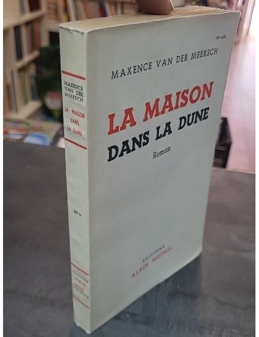 La Maison dans la dune - Le roman de Maxence Van Der Meersch