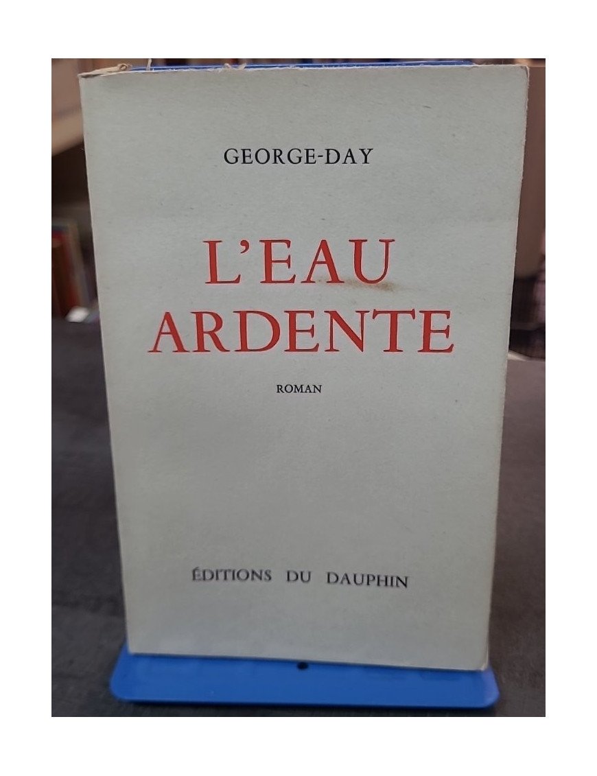 L'eau ardente de George-Day, un roman classique des Éditions du Dauphin
