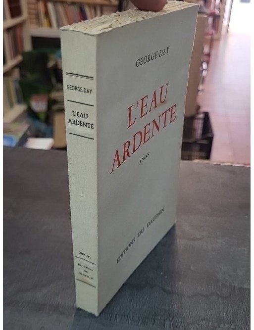 L'eau ardente de George-Day, un roman classique des Éditions du Dauphin